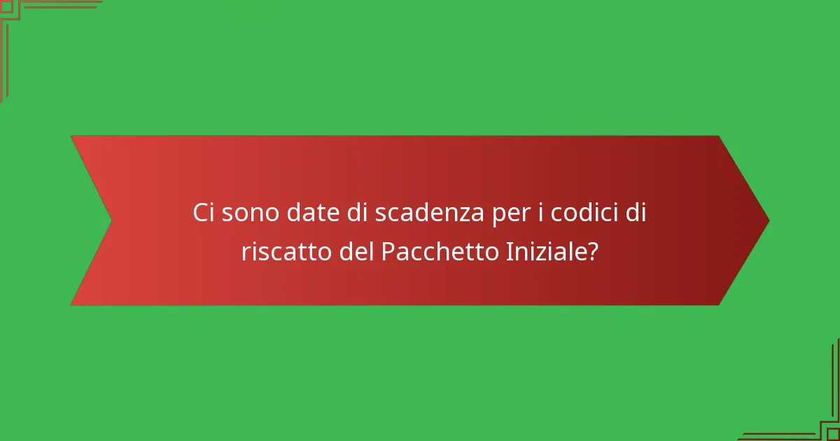Ci sono date di scadenza per i codici di riscatto del Pacchetto Iniziale?
