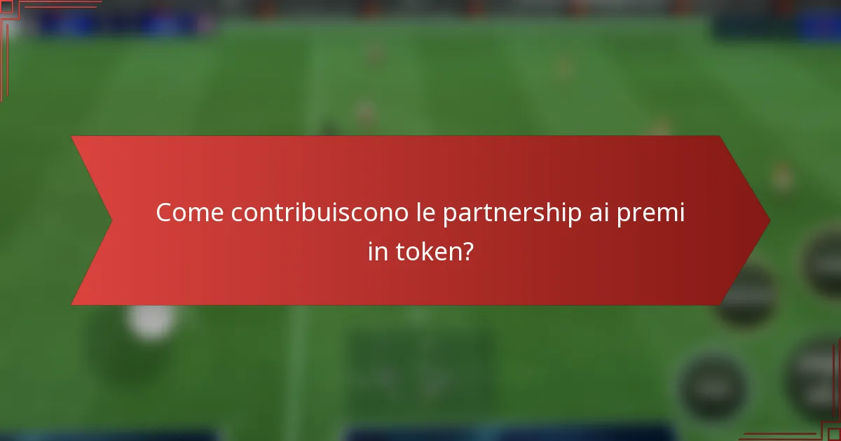 Come contribuiscono le partnership ai premi in token?