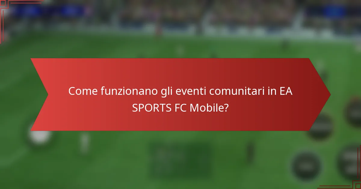 Come funzionano gli eventi comunitari in EA SPORTS FC Mobile?