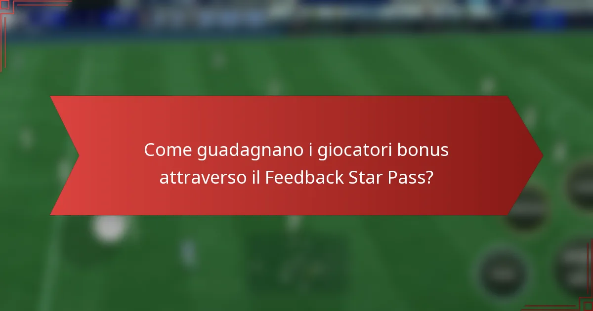 Come guadagnano i giocatori bonus attraverso il Feedback Star Pass?