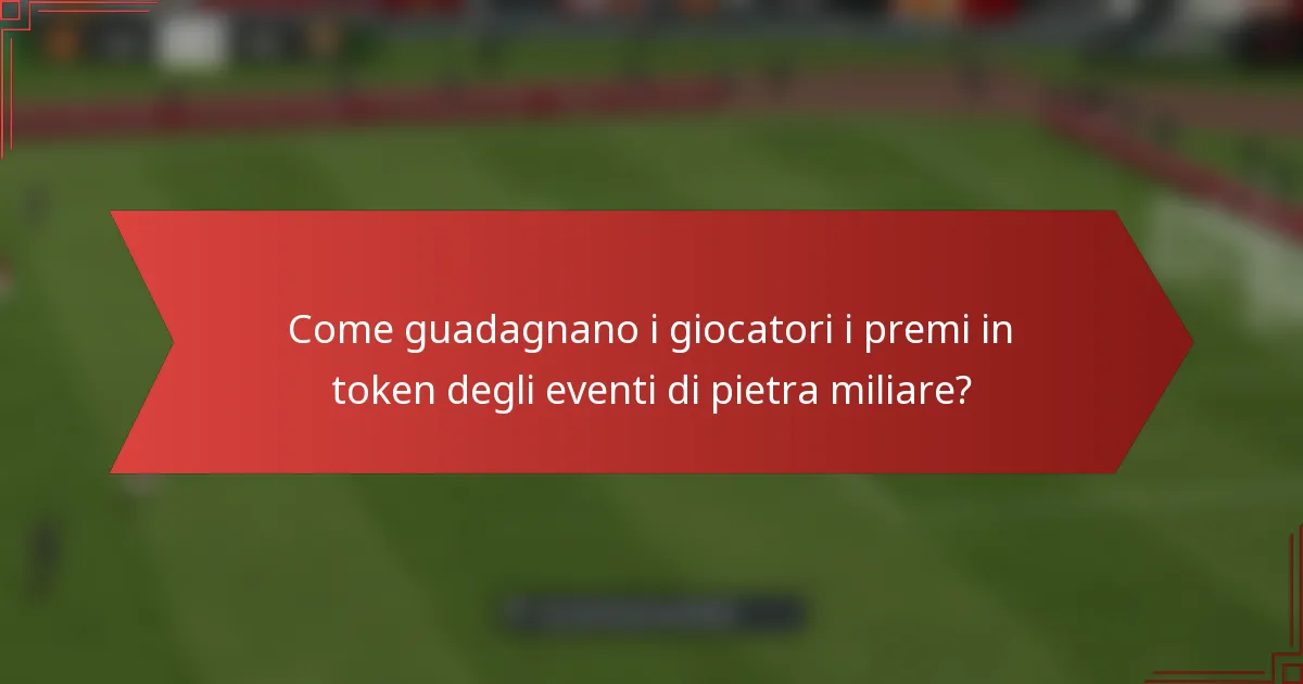 Come guadagnano i giocatori i premi in token degli eventi di pietra miliare?