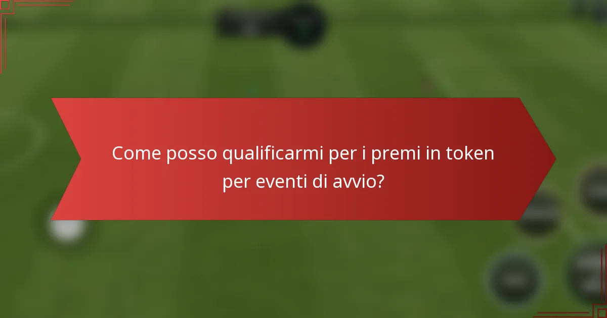 Come posso qualificarmi per i premi in token per eventi di avvio?