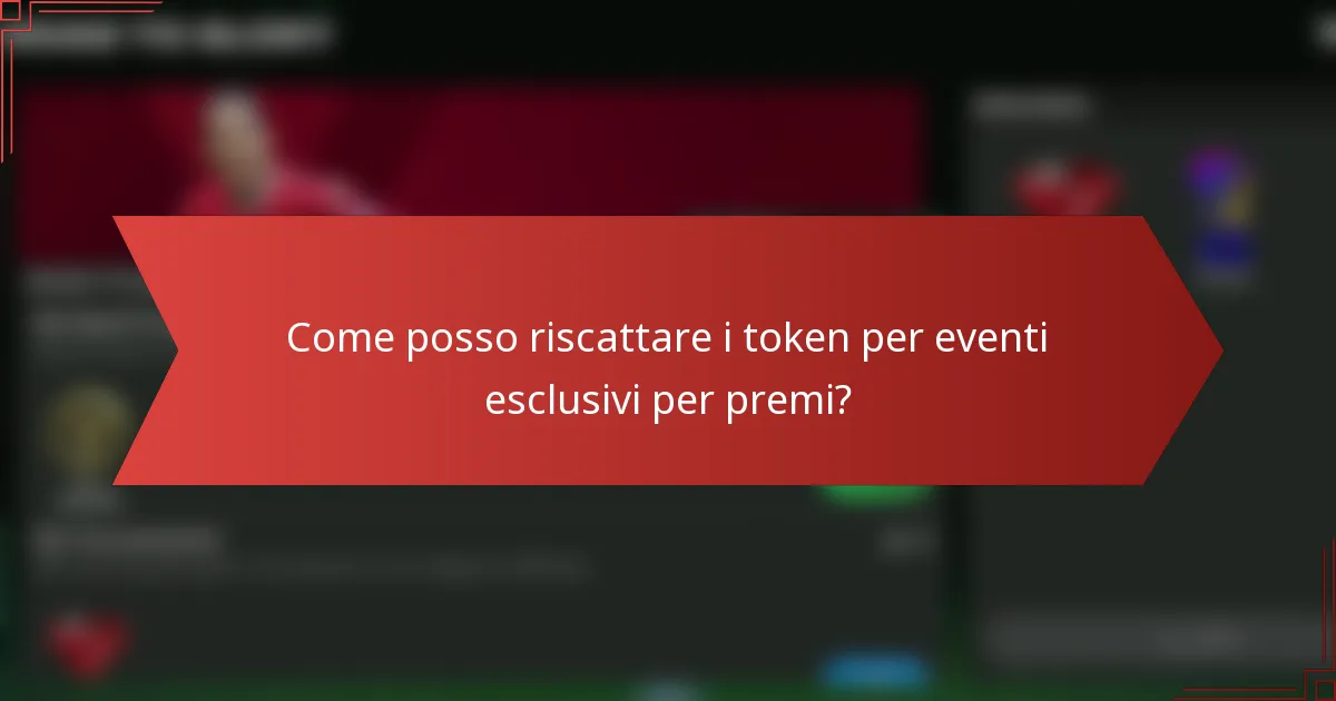 Come posso riscattare i token per eventi esclusivi per premi?