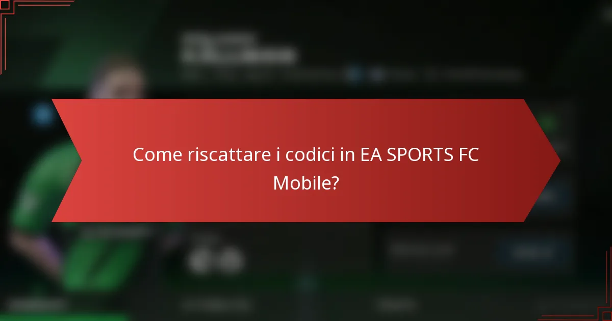 Come riscattare i codici in EA SPORTS FC Mobile?