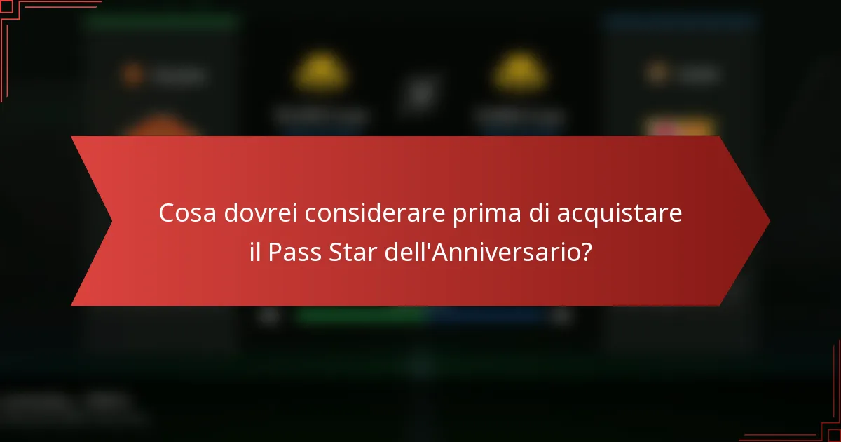Cosa dovrei considerare prima di acquistare il Pass Star dell'Anniversario?