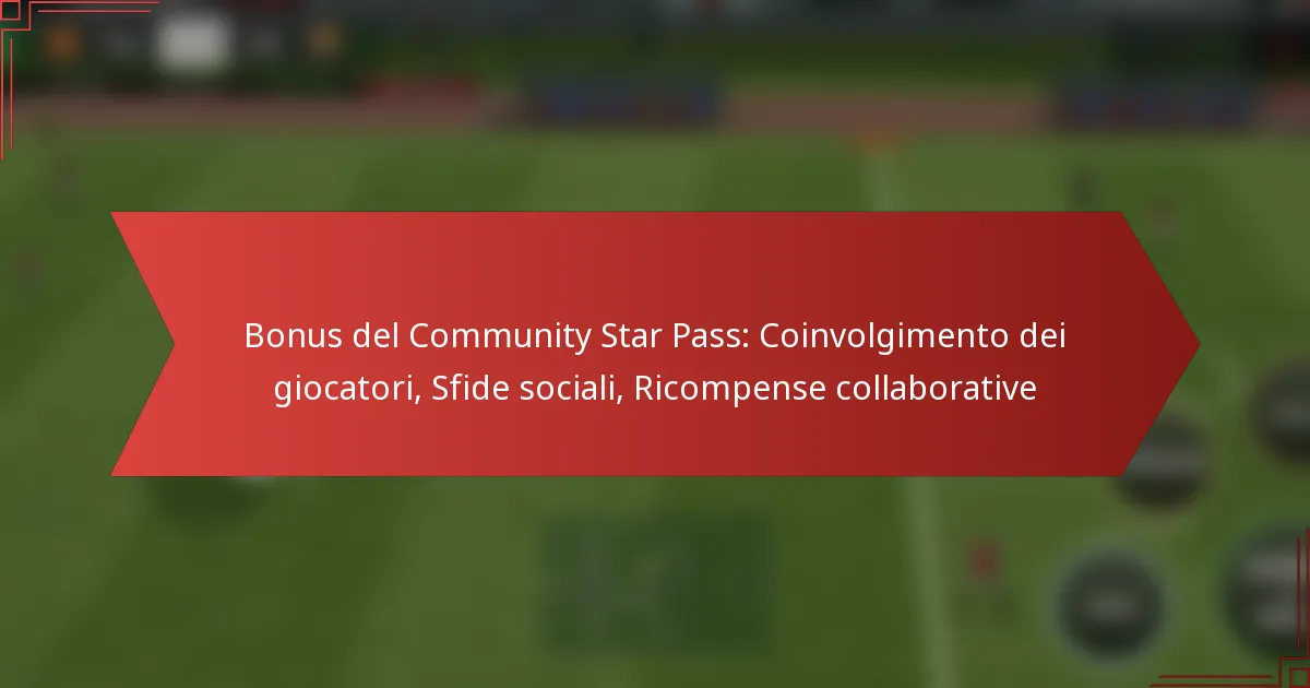 featured-image-bonus-del-community-star-pass-coinvolgimento-dei-giocatori-sfide-sociali-ricompense-collaborative