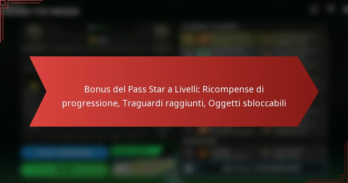 featured-image-bonus-del-pass-star-a-livelli-ricompense-di-progressione-traguardi-raggiunti-oggetti-sbloccabili