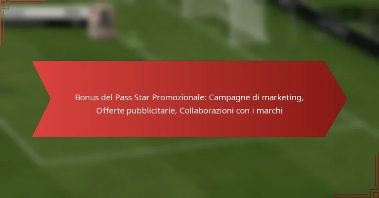 featured-image-bonus-del-pass-star-promozionale-campagne-di-marketing-offerte-pubblicitarie-collaborazioni-con-i-marchi