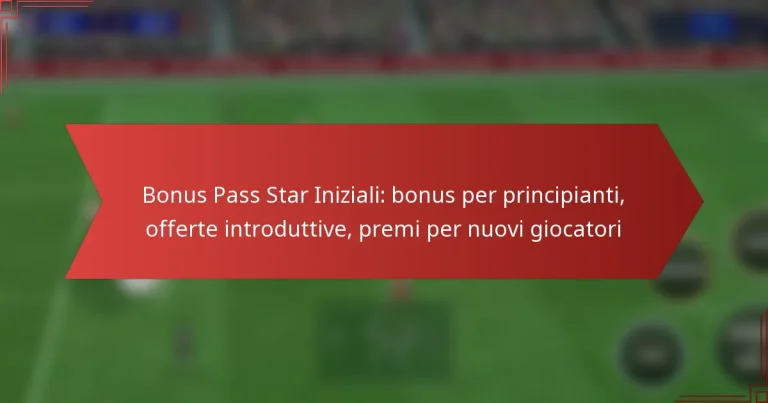 featured-image-bonus-pass-star-iniziali-bonus-per-principianti-offerte-introduttive-premi-per-nuovi-giocatori