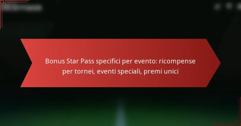 featured-image-bonus-star-pass-specifici-per-evento-ricompense-per-tornei-eventi-speciali-premi-unici