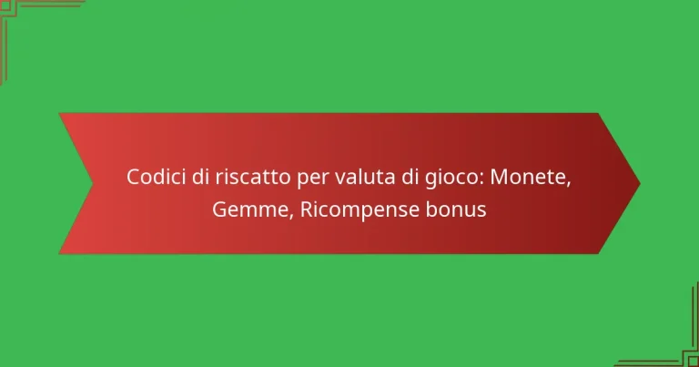 featured-image-codici-di-riscatto-per-valuta-di-gioco-monete-gemme-ricompense-bonus