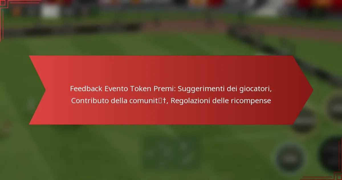 featured-image-feedback-evento-token-premi-suggerimenti-dei-giocatori-contributo-della-comunit-regolazioni-delle-ricompense