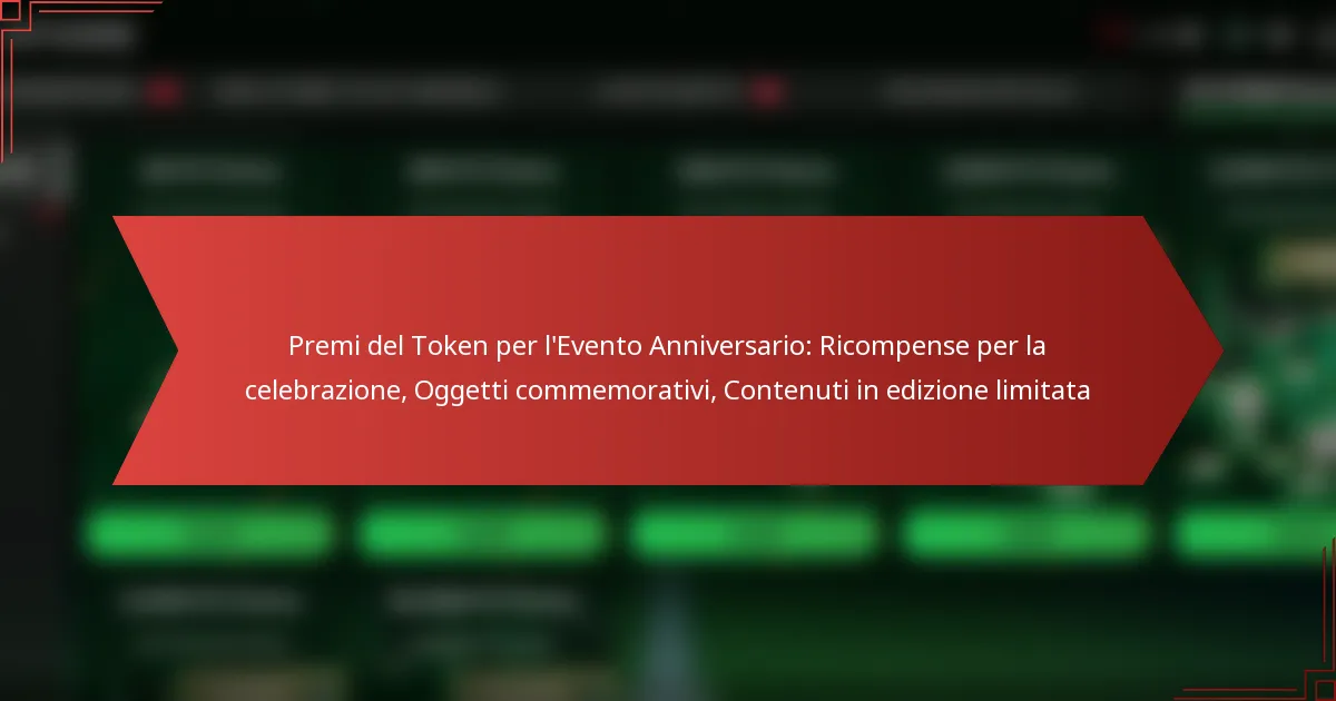 featured-image-premi-del-token-per-levento-anniversario-ricompense-per-la-celebrazione-oggetti-commemorativi-contenuti-in-edizione-limitata