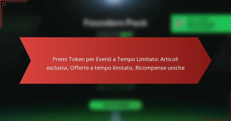 featured-image-premi-token-per-eventi-a-tempo-limitato-articoli-esclusivi-offerte-a-tempo-limitato-ricompense-uniche