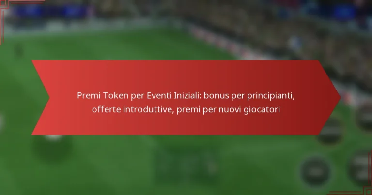 featured-image-premi-token-per-eventi-iniziali-bonus-per-principianti-offerte-introduttive-premi-per-nuovi-giocatori