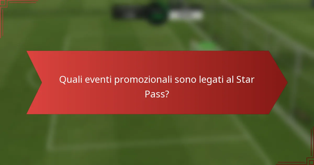 Quali eventi promozionali sono legati al Star Pass?