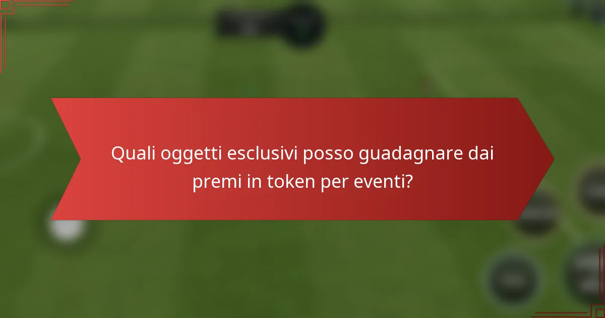 Quali oggetti esclusivi posso guadagnare dai premi in token per eventi?