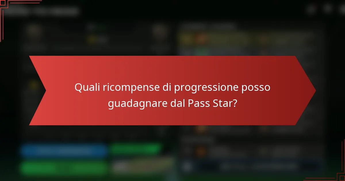 Quali ricompense di progressione posso guadagnare dal Pass Star?