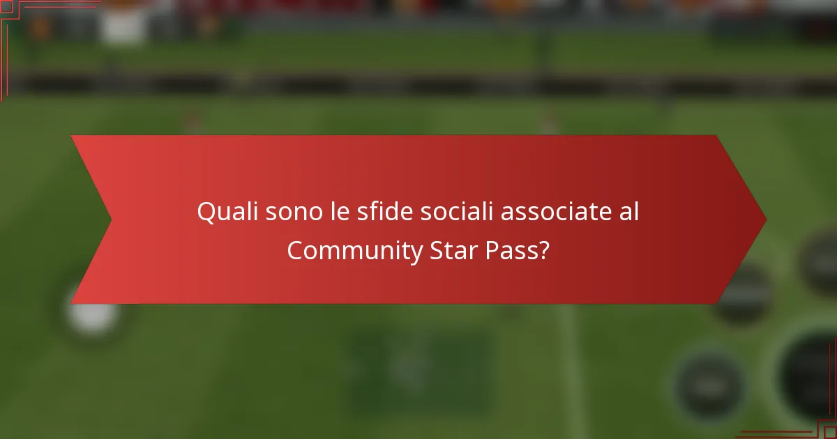 Quali sono le sfide sociali associate al Community Star Pass?
